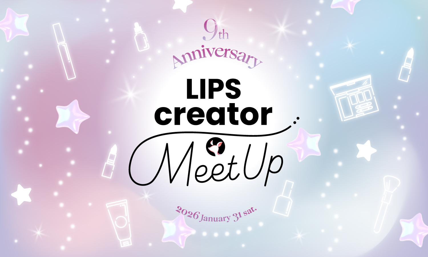 【LIPS主催イベント】”大満足した人”は91%！今年もミートアップイベントを実施。豪華ゲストも登壇し、大盛況のうちに閉幕『LIPS creator MeetUp』