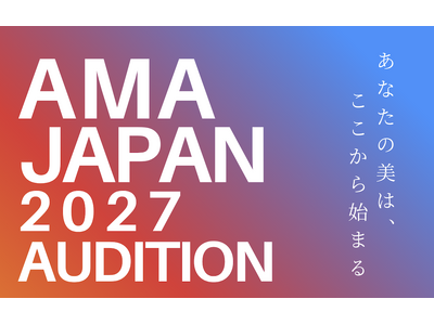 �؍��ɖ{����u���sAMA JAPAN�t�������I�A�W�A�ł̊����ڎw�����f���𔭌@�yAMA JAPAN 2027 AUDITION�z���J��