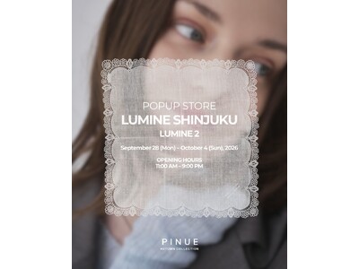【PINUE】9/28(月)～10/4(日) ルミネ新宿にてPOPUPストア開催