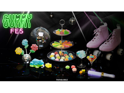 キャンディシアターPAPABUBBLが“グミフェス” 開催　全9種の個性的なグミたちが大集合！PAPABUBBLEのグミシリーズ　5月29日より発売