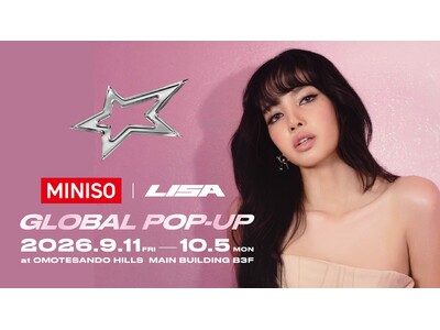 LISA × MINISO POP UP STORE、ハズレなしのSNS投稿キャンペーンを初公開 ― 予約なしでも入場可能