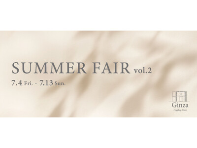 2025 Summer Collection第二弾の発売を記念した先行フェア　「SUMMER FAIR vol.2」を４℃銀座本店で開催