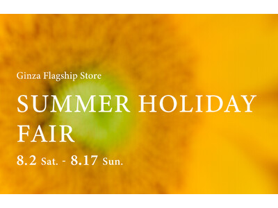 夏の日差しきらめく特別な季節を４℃銀座本店で。「Summer Holiday Fair」開催
