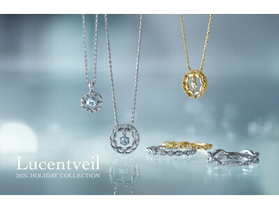 静寂に包まれた冬の朝、澄んだ光をまとう「Lucentveil」　4℃「2025 HOLIDAY COLL...