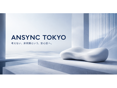 �u�l���Ȃ��A�񓯊��Ƃ����A���S��ցB�v�������ANSYNC TOKYO�A�����E�x���̈悩��g�I�t�ɂȂ�̌��h������v���_�N�g�J���p�j�[�Ƃ��Ďn��