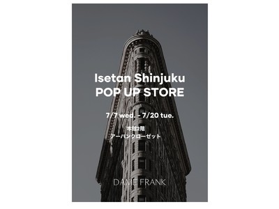 2021年7月7日（水）より伊勢丹新宿本店にてDAME FRANK POP UP STORE開催決定！