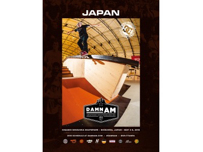 DAMN AM JAPAN presented by DC Shoes”世界最高峰へと続くスケート