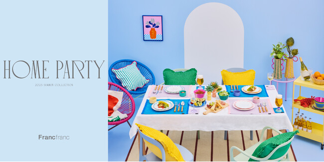 2025 Summer Collectionを4月18日（金）より展開！『HOME PARTY』をテーマに夏の休日を自宅で満喫できるインテリアアイテムが登場