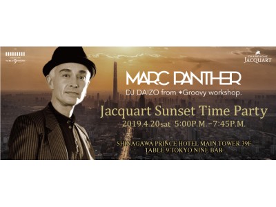 【品川プリンスホテル】スペシャルゲストDJにマーク・パンサー氏を迎え「Jacquart Sunset Time Party」を開催