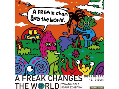 モンスターを描き続けるアーティストTOMASONによるエキシビジョン「A FREAK CHANGES THE WORLD」が、FREAK'S STORE渋谷併設ギャラリー「オープンスタジオ」にて開催！