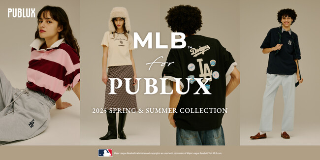 MLB for PUBLUX 2025 SPRING & SUMMER COLLECTION！