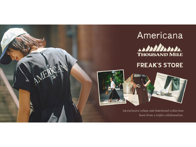 7/17(木)発売の、Americana × THOUSAND MILE × FREAK’S STORE の三者によるスペシャルコラボレーションが実現。機能性とデザイン性を兼ね備えた限定ラインナップ。
