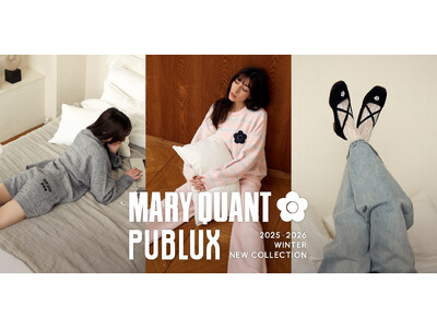 大人気MARY QUANTとPUBLUXのコラボから2025 -2026 WINTERのNEW COLLECTIONが発売！