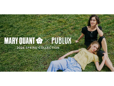 MARY QUANT×PUBLUXの大人気コラボレーションから2026年春を彩る新作コレクションが登場。