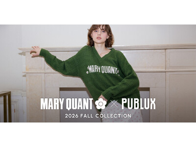 MARY QUANT×PUBLUXの大人気コラボレーションから2026年秋を彩る新作コレクションが登場。