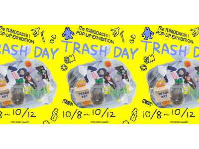 The TOMODACHI�I�~ FREAK�fS STORE�b�uTRASH DAY�v���e�[�}�ɂ����ʂ�����ݍ�i��OPEN STUDIO�œW���AEC�ɂĒ��I�̔��B�R���{�A�C�e����10��8����蔭���J�n�I