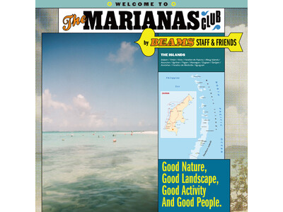 マリアナ政府観光局の観光プロジェクト「THE MARIANAS CLUB」ビームス クリエイティブ監修の...
