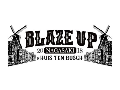 待望の第２弾出演アーティスト発表！BLAZE UP NAGASAKI 2018 in HUIS TEN BOSCH