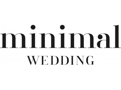 『minimal　WEDDING』って何！？　結婚式×minimal=シンプルで上質なウェディング