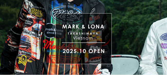 ゴルフアパレルブランド「MARK & LONA(マーク & ロナ)」がアジア展開を加速！MARK & LONA ベトナム・ホーチミン高島屋店をオープン