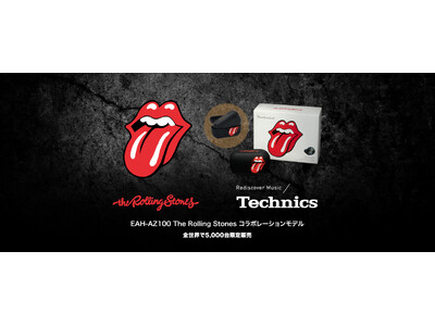 The Rolling Stones 最新アルバム『Foreign Tongues』発売記念The Rolling Stones × Technics EAH-AZ100 コラボレーションモデル発売