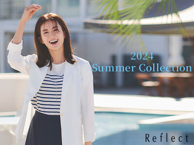 【Reflect】2024年夏の新作コレクションを4月19日(金)よりWEBサイトにて公開