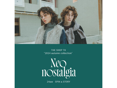 【THE SHOP TK】「Neo nostalgia」をテーマにした2024秋コレクションを公開！