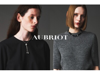 【AUBRIOT】ジュエリーブランドcamille surault（カミーユ スロ）を8月29日(金)か...