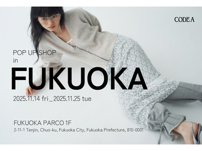 【CODE A】25AW POP UP SHOPを福岡PARCO本館1Fにて11月14日(金)より開催