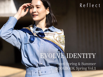【Reflect】2026 Spring & Summer LOOKBOOK Vol.1『EVOLVE IDENTITY』を2月13日(金)よりWEBサイトにて公開
