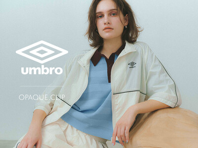 【OPAQUE.CLIP】英国発のスポーツブランド「umbro」との初コラボレーション！