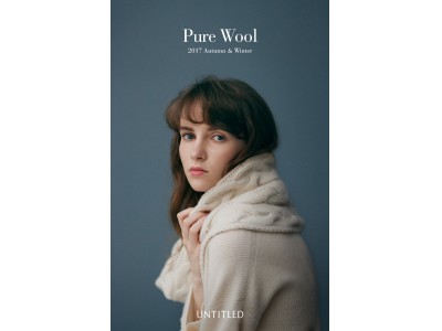 「アンタイトル」のPURE WOOL COLLECTION(ピュアウールコレクション)　10月18日（水）から全国11百貨店で期間限定店舗