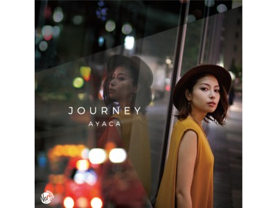 AYACA、待望のデビューシングル「JOURNEY」が本日より配信＆MV同時公開！！