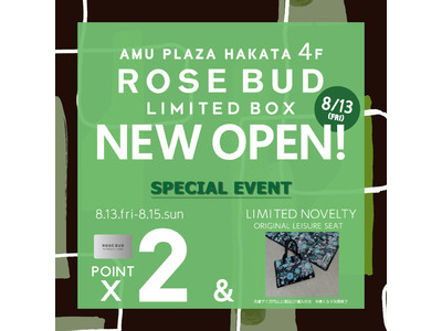 【ROSE BUD】 ROSE BUD LIMITED BOX アミュプラザ博多店に期間限定OPEN！