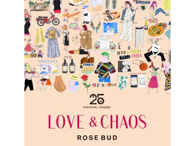 ROSE BUDがブランド誕生25周年を記念した「LOVE & CHAOS」キャンペーンをスタート！