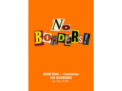 【ROSE BUD】ｘ【Container】好きにボーダーなんてない！『NO BORDERS!』新連載スタート！