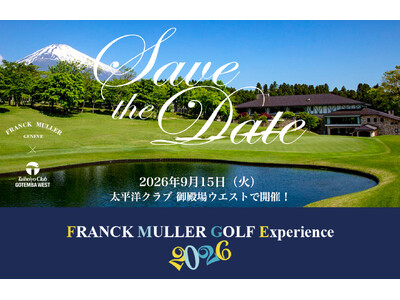 フランク ミュラー│ゴルフイベント“FRANCK MULLER GOLF Experience 2026”を開催