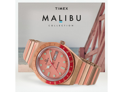 米国ウォッチブランド「TIMEX（タイメックス）」から魅惑的なマリブビーチにインスパイアされた『MALIBU』を国内４店舗にて4月20日(水)より予約販売を開始します。