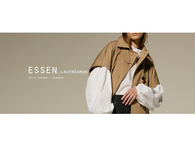 日常の中でも自然に取り入れられるモード服を提案する「ESSEN.LAUTREAMONT」の2022 SPRING/SUMMER COLLECTIONが公開！