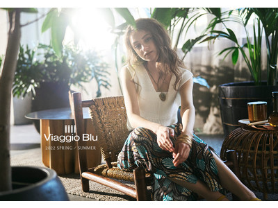 手の届きやすいラグジュアリー。オトナ女性が華やぐスタイルを提案するViaggio Bluの〈2022SScollection〉を公開！