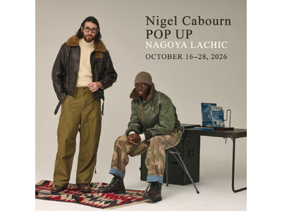 Nigel Cabourn、名古屋ラシックにて期間限定POP UPを開催