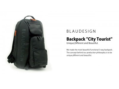 都市部の旅行や通勤に最適な世界初の3WAYバックパック BLAUDESIGN City Tourist