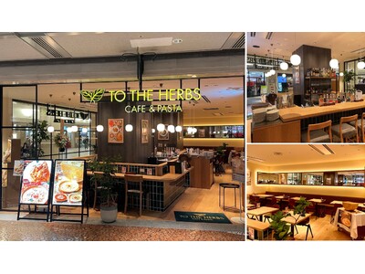 イタリアンレストラン「TO THE HERBS」の新業態！自家製生パスタとスイーツを楽しめる『TO TH...