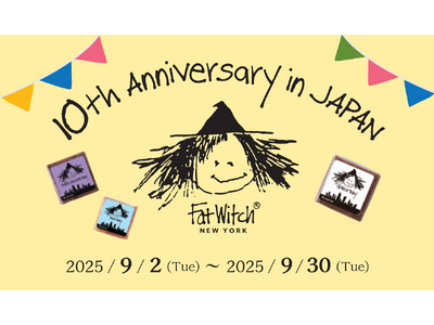 Fat Witch New York日本上陸10周年！これまでの感謝の気持ちを込めて周年祭を開催！