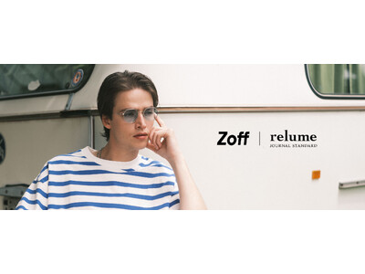 Zoff × JOURNAL STANDARD relumeサングラスコレクション　新作全23種が登場
