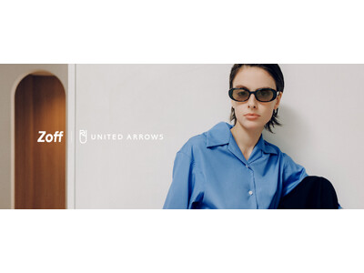 Zoff × UNITED ARROWS サングラスコレクション「Zoff｜UNITED ARROWS ...