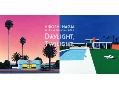 HIROSHI NAGAI ART PRINT EXHIBITION 2026「DAYLIGHT,TWILIGHT.」 巡回展がスタート。4月開催会場のスケジュール公開。