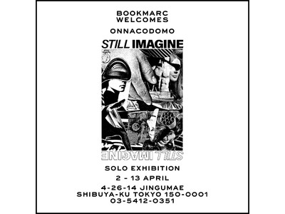 コラージュ／映像作品を制作する注目のユニットonnacodomoの初作品集「STILL IMAGINE」の出版を記念して『BOOKMARC』にて個展を開催！