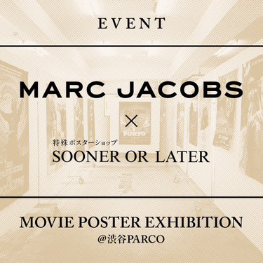 aJpR3F MARC JACOBES EVENT SPACEɂāw|X^[Vbv SOONER OR LATERxZNgɂʂ̉f|X^[̐50_ȏꋓW̔B