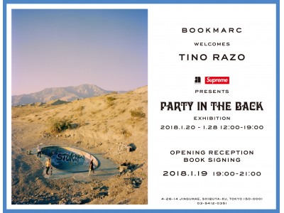 スケーターで写真家のティノ・ラゾによる写真集「PARTY IN THE BACK」その発売後初めての写真展を『BOOKMARC』にて開催！